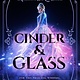 G.P. Putnam's Sons Books for Young Readers Cinder & Glass