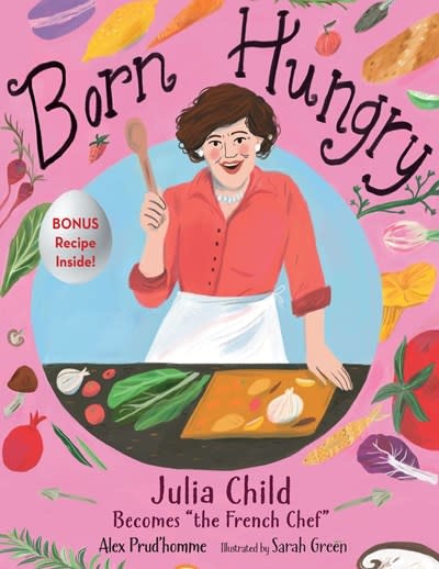Calkins Creek Born Hungry: Julia Child Becomes "the French Chef"