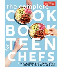 America's Test Kitchen Kids The Complete Cookbook for Teen Chefs: 75 Teen-Tested and Teen-Approved Recipes to Cook, Eat, & Share