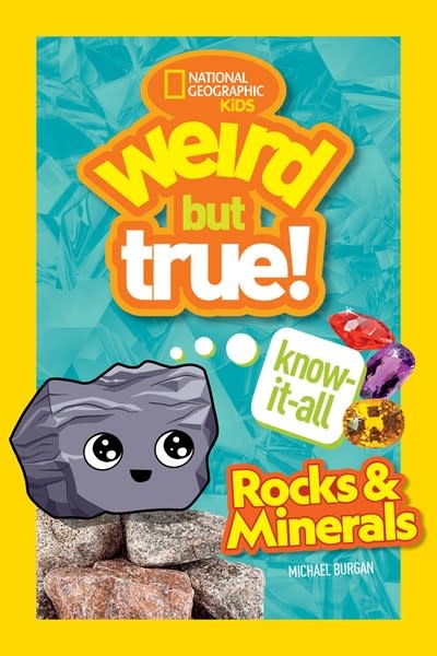 National Geographic Kids Weird But True Know-It-All: Rocks & Minerals