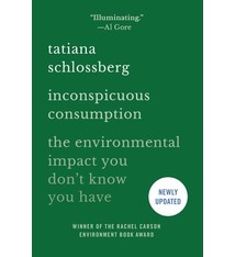 Grand Central Publishing Inconspicuous Consumption: The Environmental Impact You Don't Know You Have