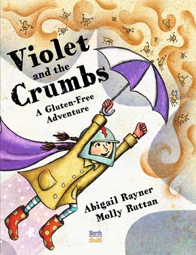 NorthSouth Books Violet and the Crumbs: A Gluten-Free Adventure