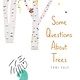 Atheneum Books for Young Readers Some Questions About Trees