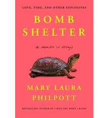 Atria Books Bomb Shelter: Love, Time, & Other Explosives: A Memoir in Essays