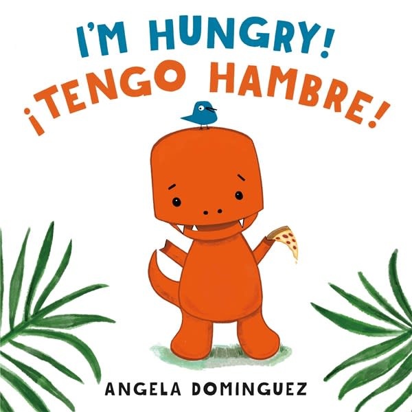 Henry Holt and Co. (BYR) I'm Hungry! / ¡Tengo hambre!