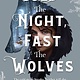 Wednesday Books Cold the Night, Fast the Wolves