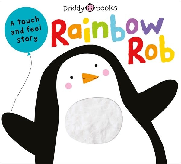 Priddy Books US Touch & Feel Picture Books: Rainbow Rob