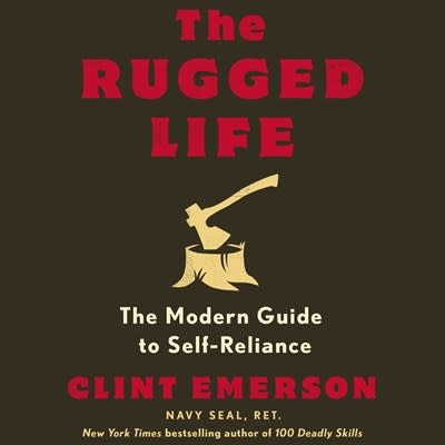 Rodale Books The Rugged Life: The Modern Guide to Self-Reliance