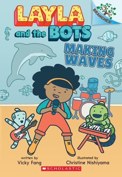 Scholastic Inc. Layla and the Bots #4 Making Waves