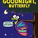 Scholastic Press Goodnight, Butterfly (A Very Impatient Caterpillar Book)