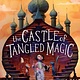 Scholastic Press The Castle of Tangled Magic