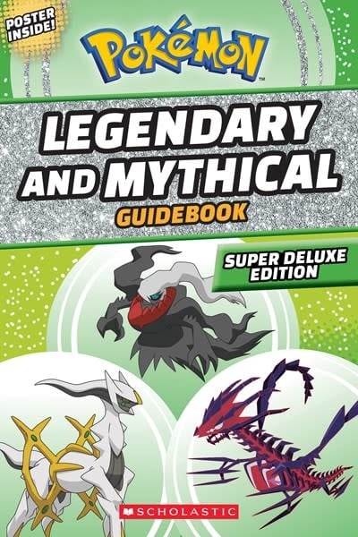 Scholastic Inc. Legendary and Mythical Guidebook: Super Deluxe Edition (Pokemon)