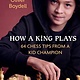 Random House Books for Young Readers How a King Plays