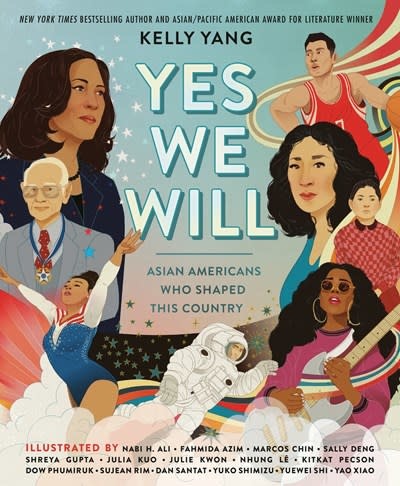 Dial Books Yes We Will: Asian Americans Who Shaped This Country