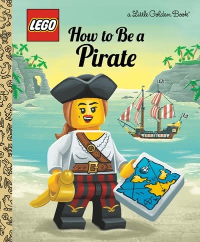 Golden Books LEGO: How to Be a Pirate (Little Golden Book)
