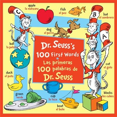 Random House Books for Young Readers Dr. Seuss's 100 First Words/Las primeras 100 palabras de Dr. Seuss (Bilingual Edition)