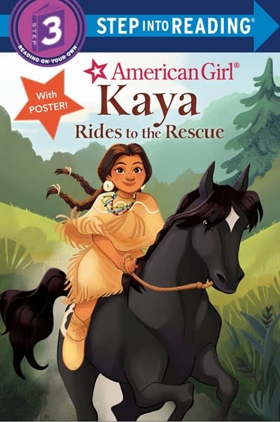 Random House Books for Young Readers American Girl: Kaya Rides to the Rescue (Step-Into-Reading, Lvl 3)