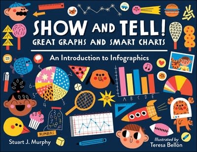 Charlesbridge Show and Tell! Great Graphs and Smart Charts