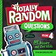 Totally Random Questions: Volume 4