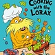 Random House Books for Young Readers Cooking with the Lorax (Dr. Seuss)