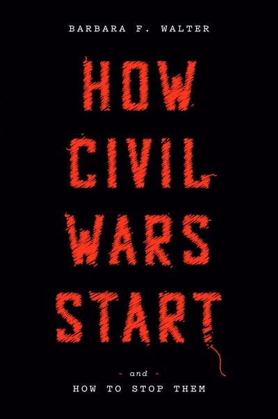 Crown How Civil Wars Start: And How to Stop Them