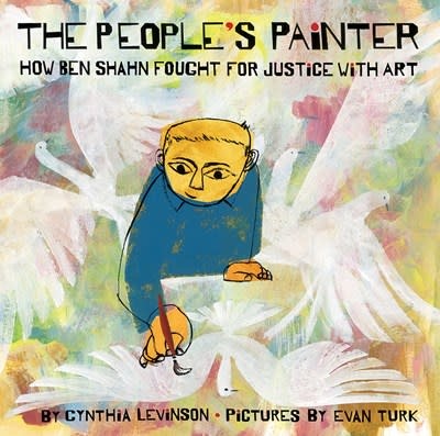 Abrams Books for Young Readers The People's Painter: How Ben Shahn Fought for Justice with Art