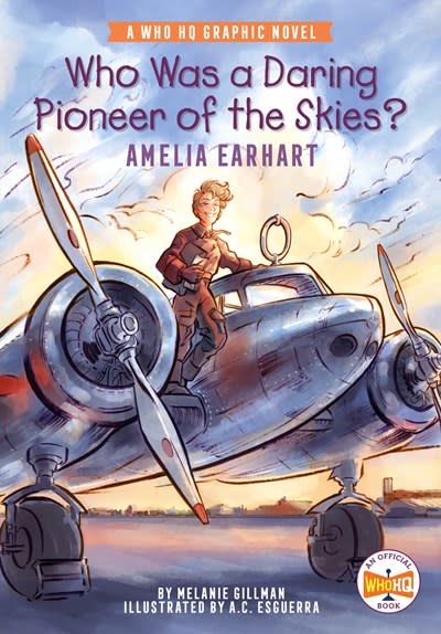 Penguin Workshop Who Was a Daring Pioneer of the Skies?: Amelia Earhart