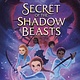 Dial Books Secret of the Shadow Beasts