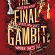 Little, Brown Books for Young Readers The Final Gambit