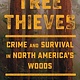 Little, Brown Spark Tree Thieves: Crime & Survival in North America's Woods