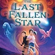 Rick Riordan Presents The Last Fallen Star (A Gifted Clans Novel)