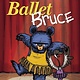 Disney-Hyperion Mother Bruce: Ballet Bruce (World of Reading, Lvl 1)