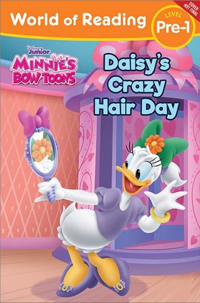 Disney Press Minnie's Bow-Toons: Daisy's Crazy Hair Day (World of Reading, Lvl Pre-1)