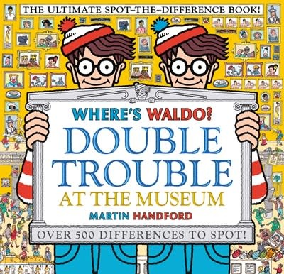 Candlewick Where's Waldo? Double Trouble at the Museum: The Ultimate Spot-the-Difference Book!
