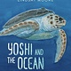Greenwillow Books Yoshi and the Ocean
