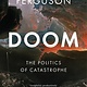 Penguin Books Doom: The Politics of Catastrophe