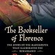 Atlantic Monthly Press The Bookseller of Florence: The Story of the Manuscripts that Illuminated the Renaissance