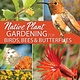 Adventure Publications Nature-Friendly Gardens: Native Plant Gardening for Birds, Bees & Butterflies: Northern California