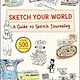 Tuttle Publishing Sketch Your World: A Guide to Sketch Journaling