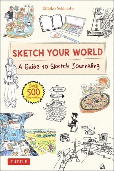 Tuttle Publishing Sketch Your World: A Guide to Sketch Journaling