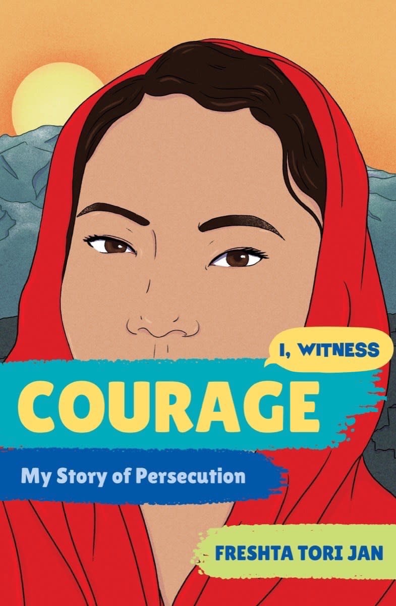 I, Witness: Courage, My Story of Persecution [Freshta Tori Jan]