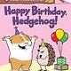 Scholastic Inc. Hello, Hedgehog 06 Happy Birthday, Hedgehog!