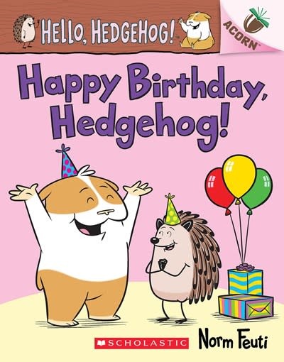 Scholastic Inc. Hello, Hedgehog!: Happy Birthday, Hedgehog! (An Acorn Book)