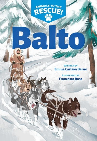 Scholastic Press Animals to the Rescue: Balto