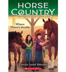 Scholastic Inc. Where There's Smoke (Horse Country #3)
