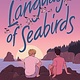 Scholastic Press The Language of Seabirds