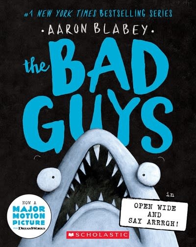 Scholastic Paperbacks The Bad Guys #15 Open Wide and Say Arrrgh!