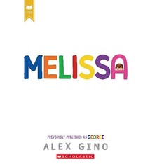 Scholastic Press Melissa (formerly published as GEORGE)