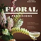 Chronicle Books Floral Provisions: 45+ Sweet and Savory Recipes