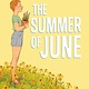 Atheneum Books for Young Readers The Summer of June